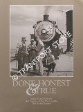 Book cover of Done, Honest & True - Richard Steinheimer's Half Century of Rail Photography by STEINHEIMER, Richard & BENSON, Ted